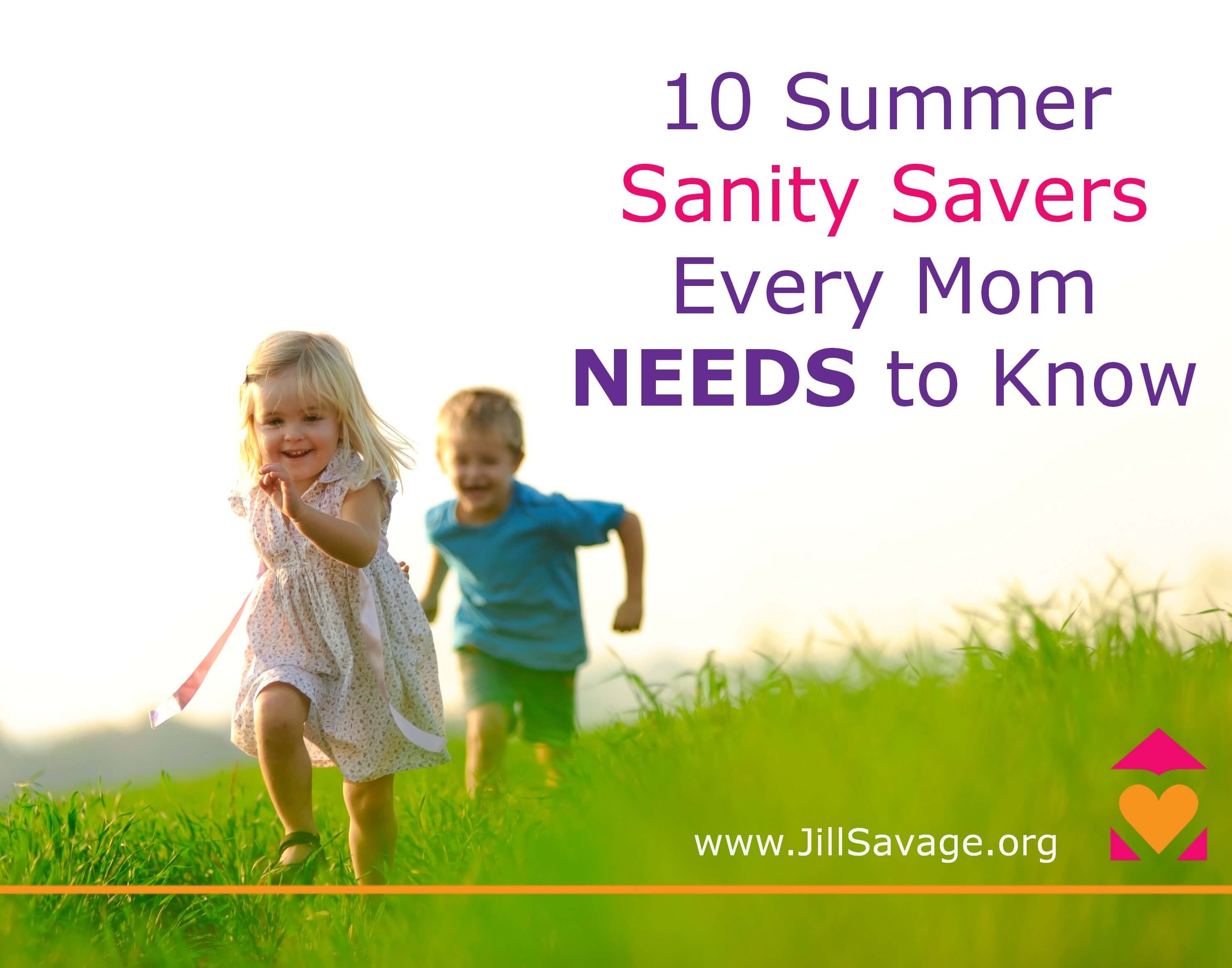 10 Summer Sanity Savers Every Mom Needs To Know Mark And Jill Savage