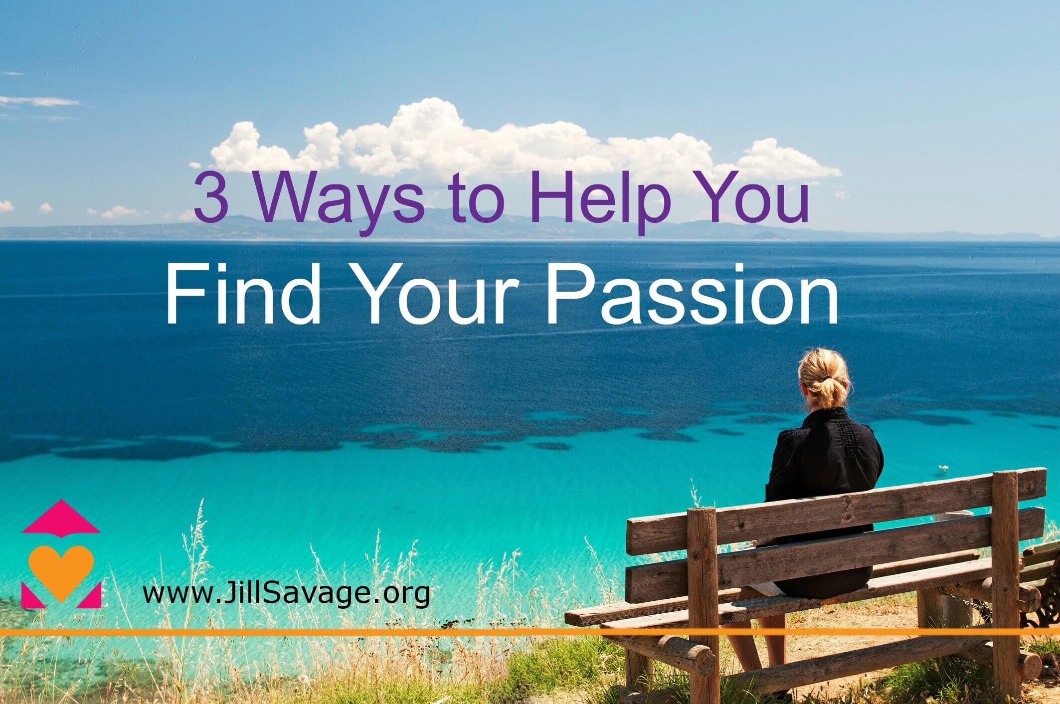 how-to-find-your-passion-l-if-you-love-what-you-do-you-ll-love-your-life