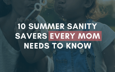 10 Summer Sanity Savers Every Mom Needs to Know