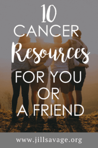 10 Cancer Resources For You Or A Friend