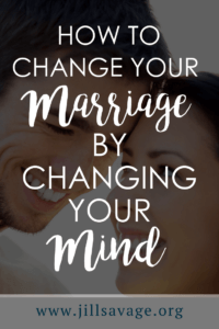 change your marriage by changing your mind