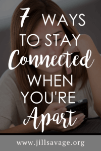7 ways to stay connected when you're apart