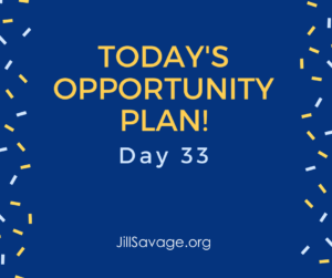 Today's Opportunity Plan Day 33