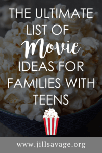 The Ultimate List of Movie Ideas for Families With Teens