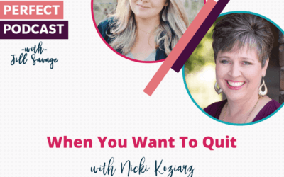 When You Want to Quit with Nicki Koziarz | Episode 10