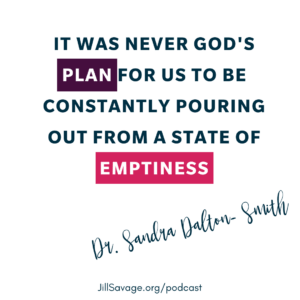 It was never God's plan for us to be pouring out from a state of emptiness.