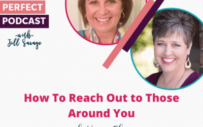 How To Reach Out to Those Around You with Karen Ehman | Episode 17