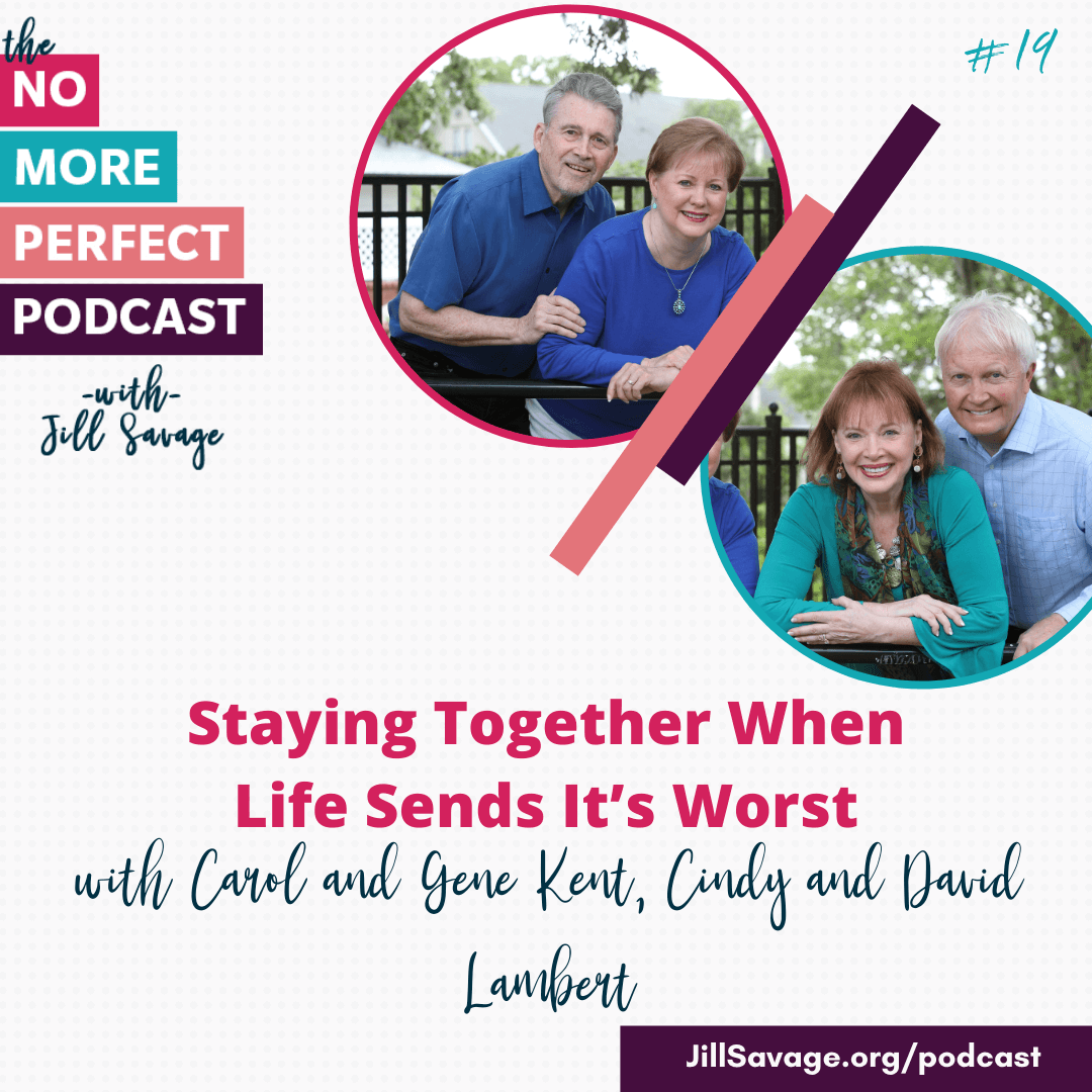 Staying Together When Life Sends It’s Worst with Carol and Gene Kent, Cindy and David Lambert | Episode 19