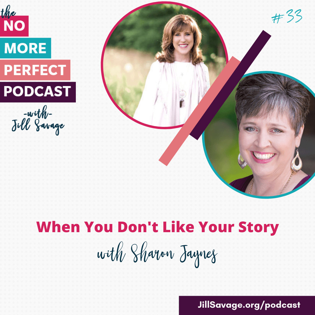When You Don’t Like Your Story with Sharon Jaynes | Episode 33