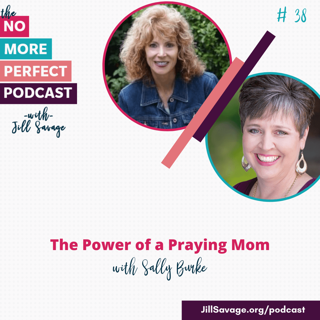 The Power of a Praying Mom (with Sally Burke) | Episode 38