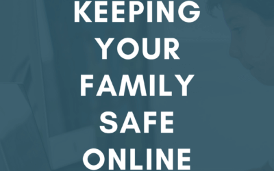Keeping Your Family Safe Online
