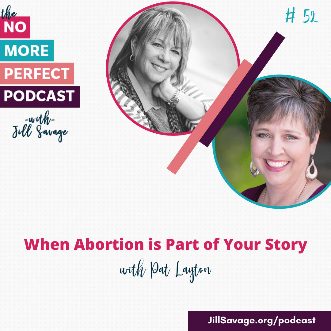 When Abortion is Part of Your Story with Pat Layton | Episode 52