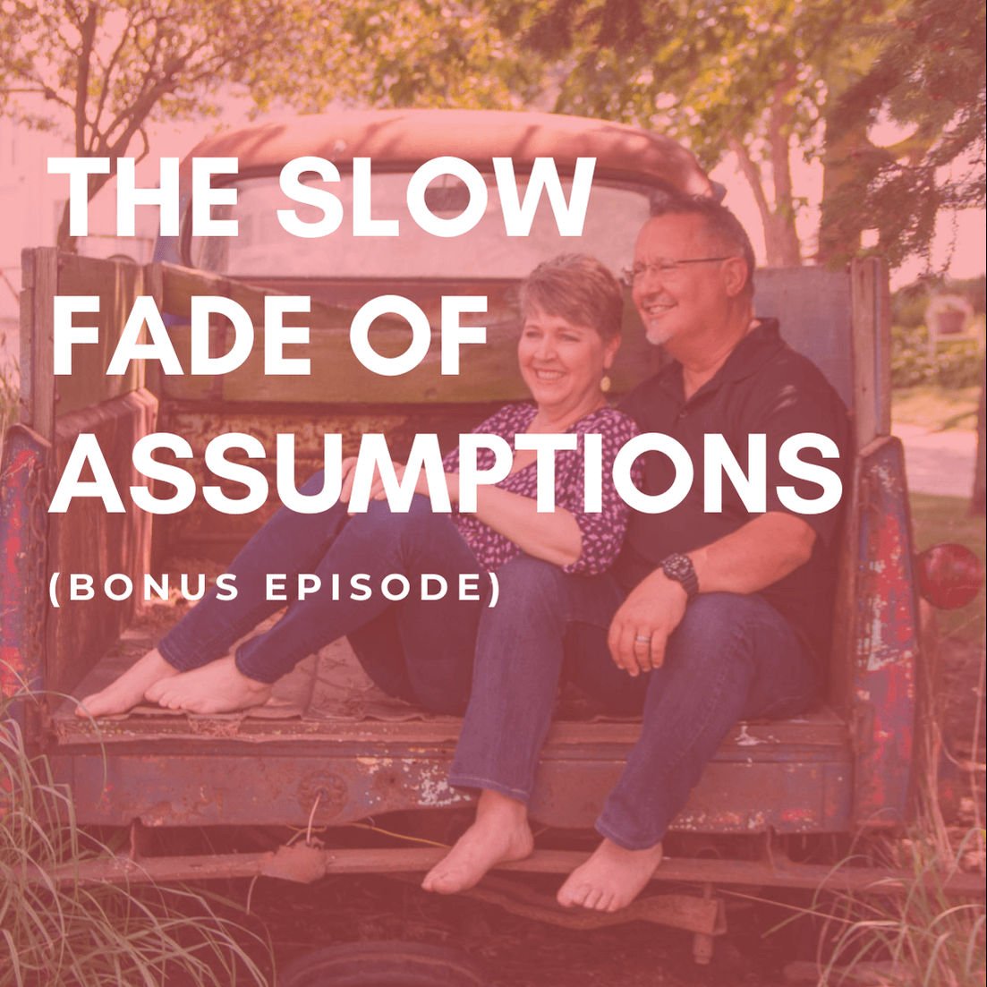 BONUS: The Slow Fade of Assumptions