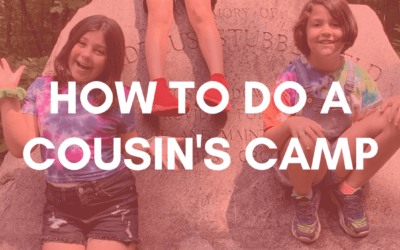 How To Do a Cousin’s Camp