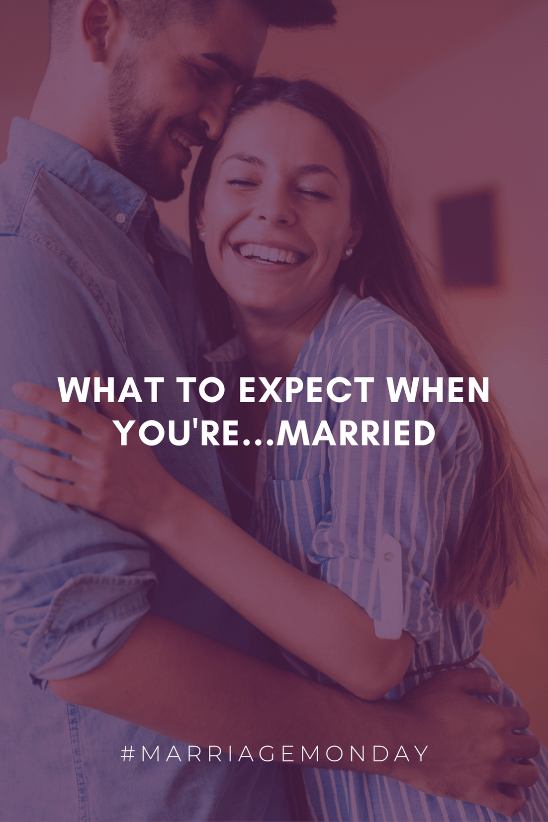 What to Expect When You’re…Married | #MarriageMonday