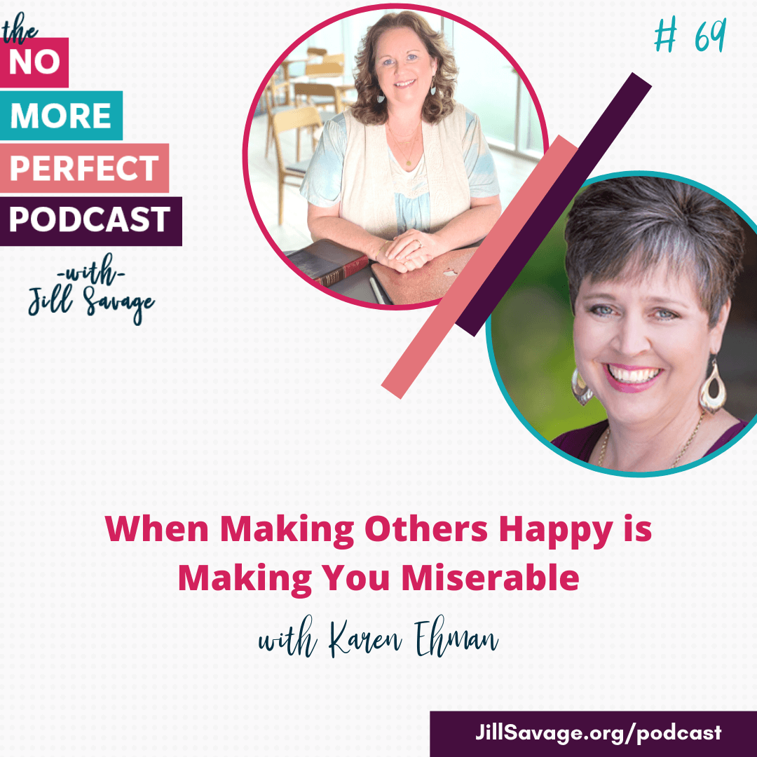 When Making Others Happy is Making You Miserable with Karen Ehman | Episode 69