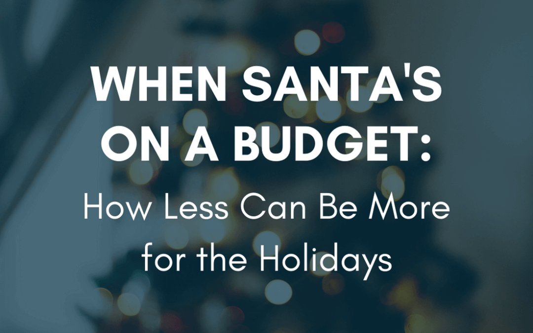 Santa’s on a Budget: How Less Can Be More for the Holidays