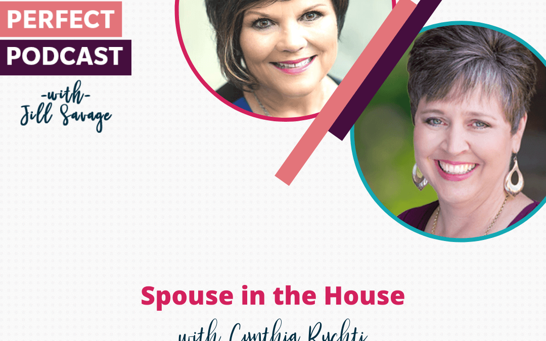 Spouse in the House: Navigating Increased Togetherness with Cynthia Ruchti | Episode 75
