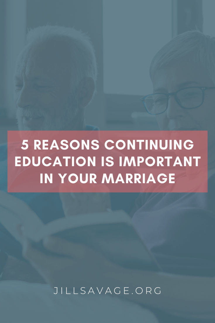 5 Reasons Continuing Education is Important in Your Marriage