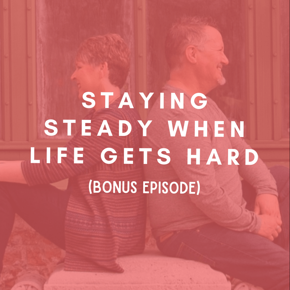BONUS: Staying Steady When Life Gets Hard