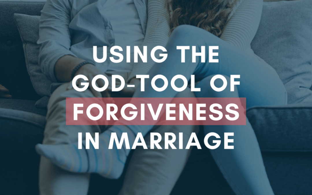 Using The God Tool of Forgiveness in Your Marriage | #MarriageMonday
