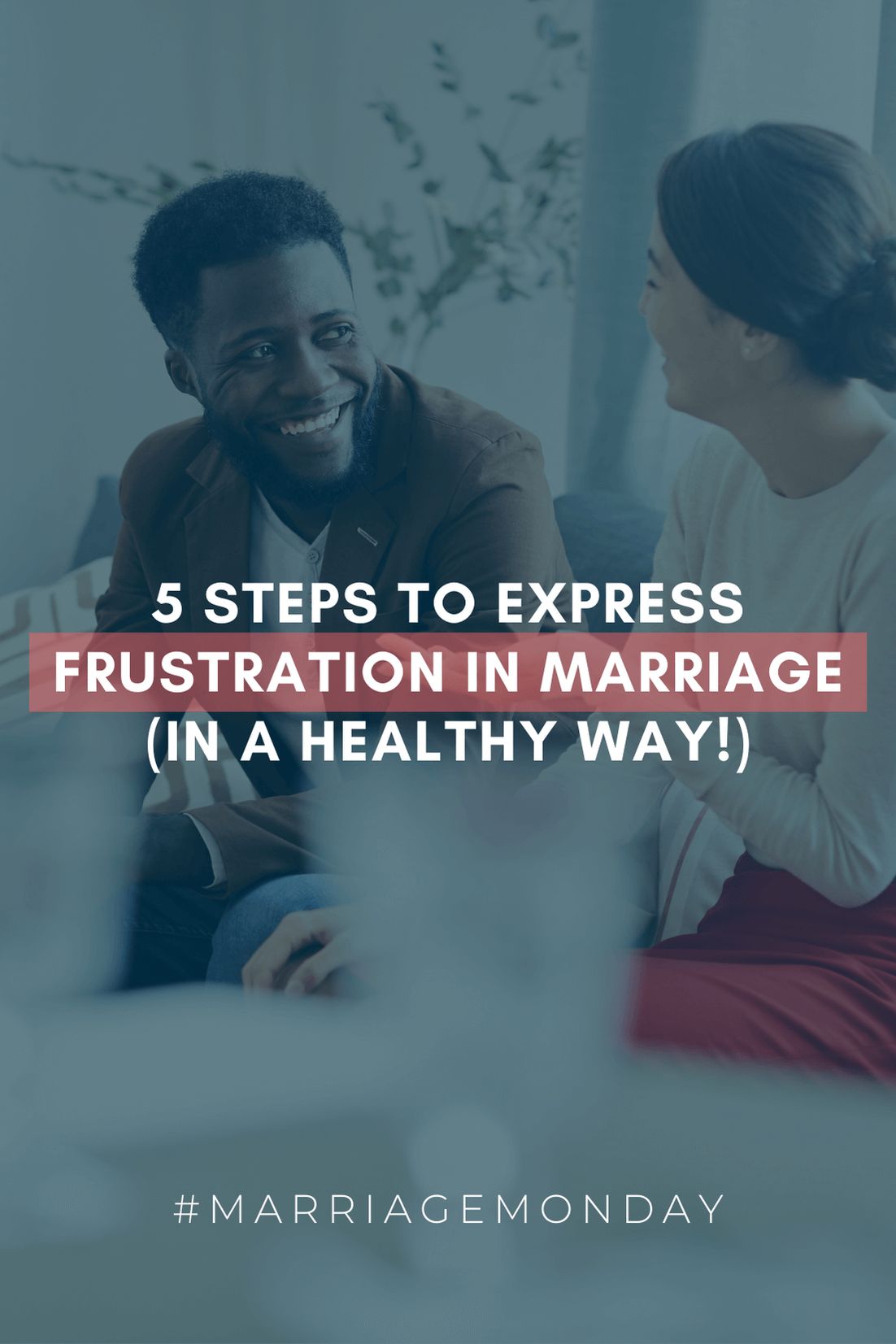 5 Steps to Express Frustration in Your Marriage (in a Healthy Way!) | #MarriageMonday