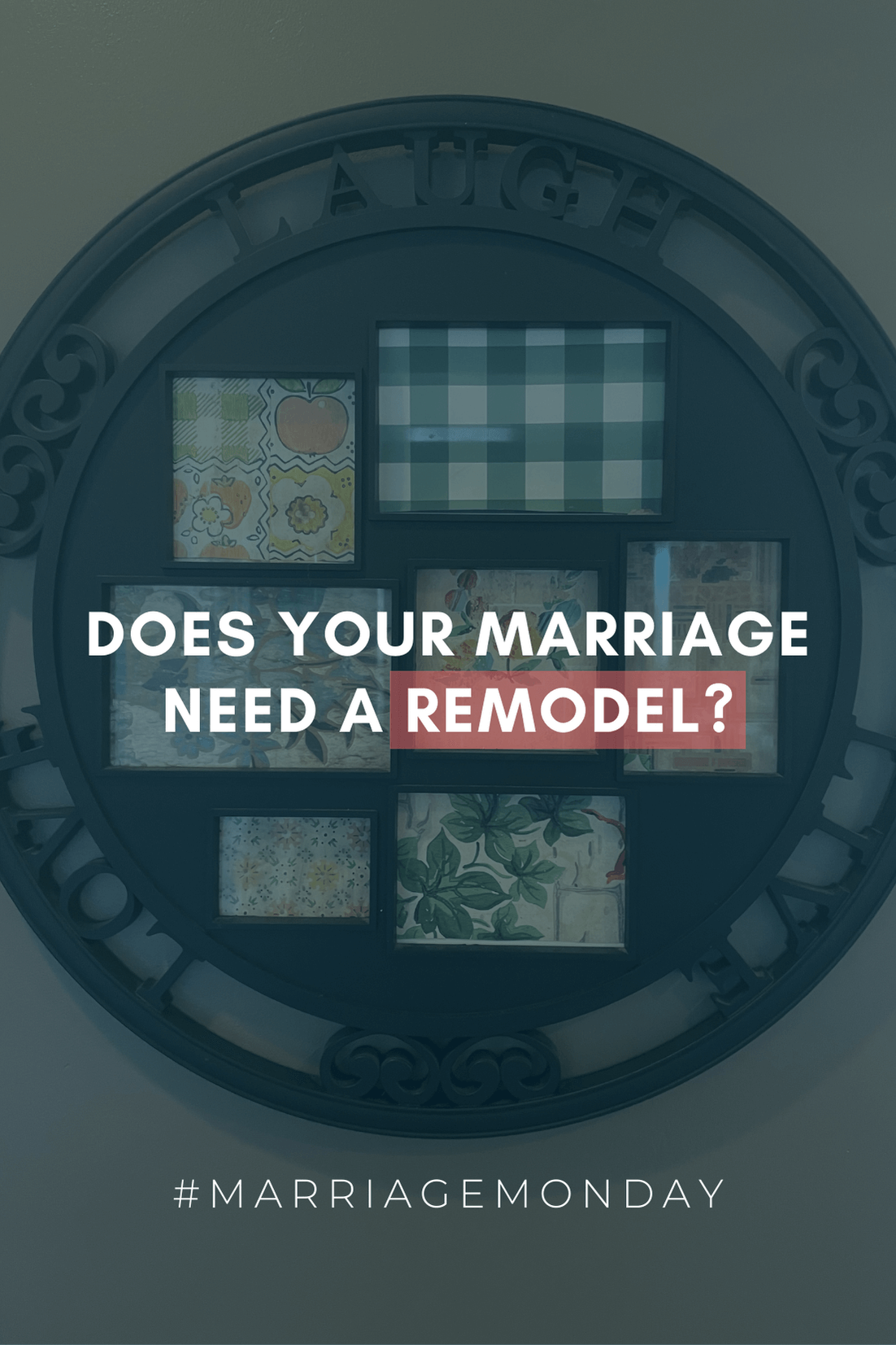 Does Your Marriage Need a Remodel? | #MarriageMonday