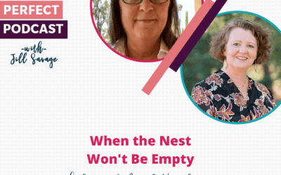When the Nest Won’t Be Empty with Connie DeRosa & Kim Cusimano | Episode 103