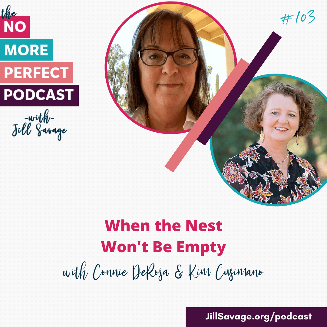 When the Nest Won’t Be Empty with Connie DeRosa & Kim Cusimano | Episode 103