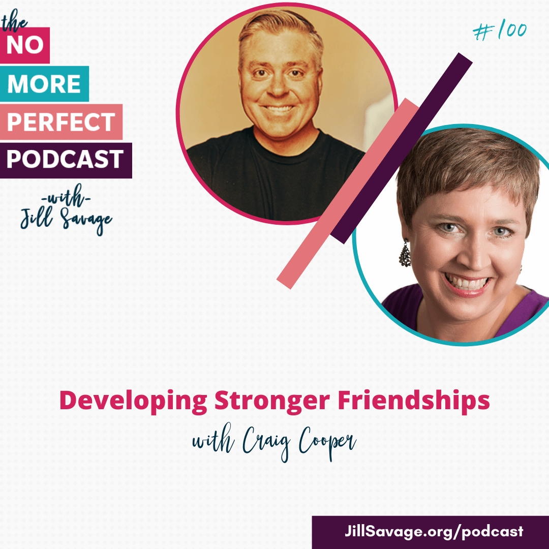 Developing Stronger Friendships with Craig Cooper | Episode 100