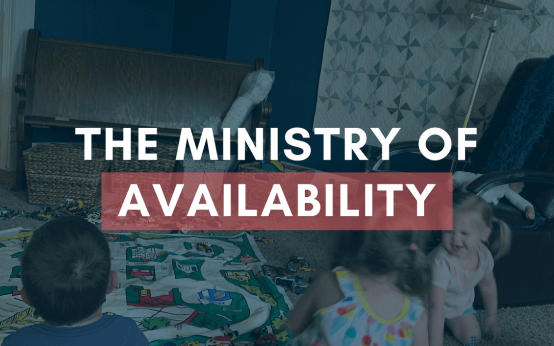 The Ministry of Availability: Releasing Control & Embracing What Is