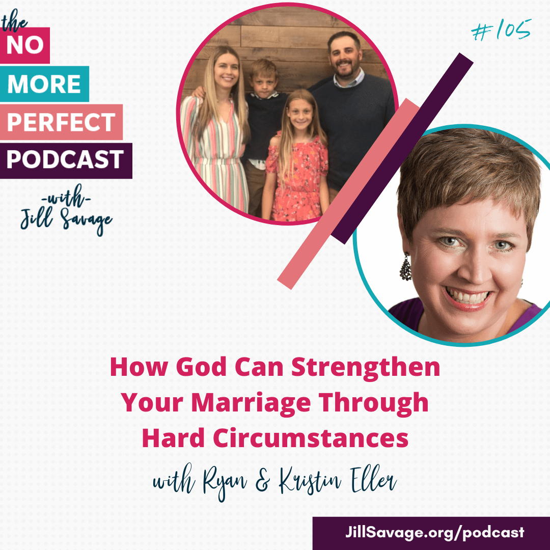 How God Can Strengthen Your Marriage Through Hard Circumstances with Ryan & Kristin Eller | Episode 105