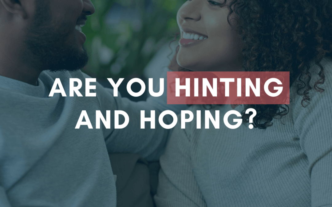 Are You Hinting and Hoping? | #MarriageMonday