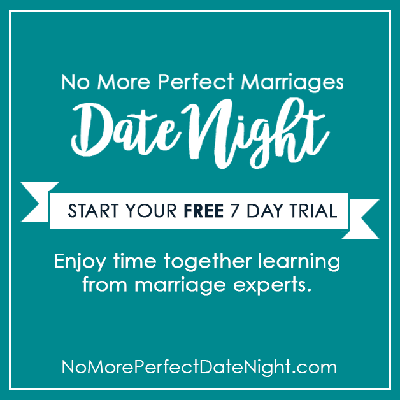 No More Perfect Marriages Date Night 7-Day Free Trial
