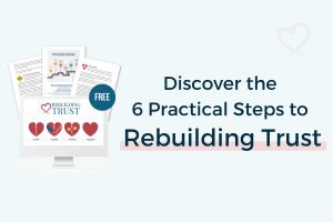 Discover the 6 Practical Steps to Rebuilding Trust - Free Download