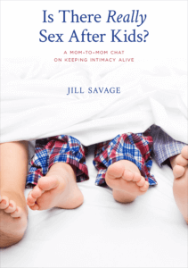 Is There Really Sex After Kids? Book by Jill Savage