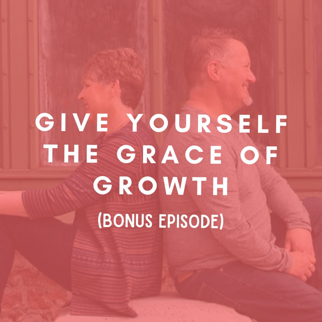 BONUS: Give Yourself the Grace of Growth