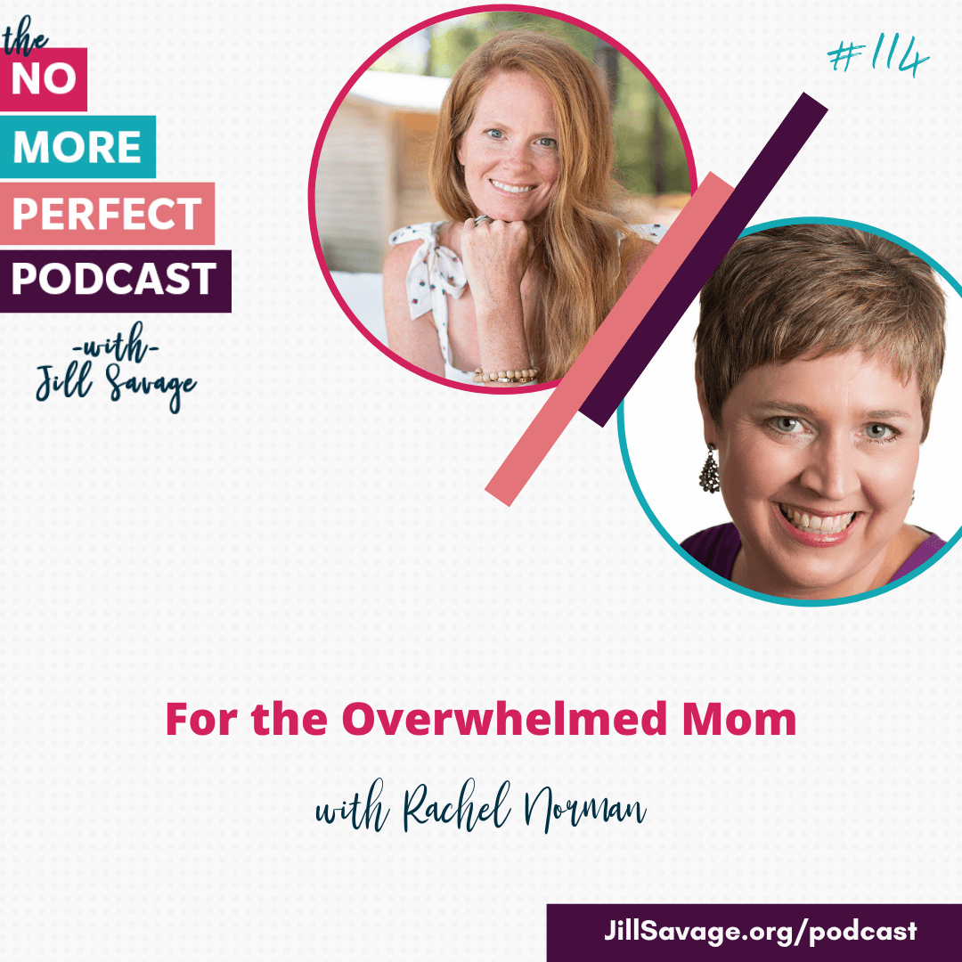 For the Overwhelmed Mom with Rachel Norman | Episode 114