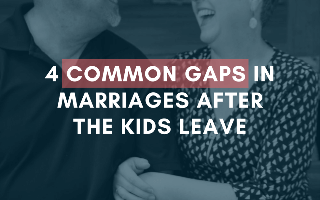 Mind the Gap: 4 Common Gaps In Marriages After the Kids Leave | #MarriageMonday