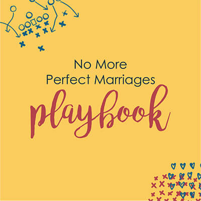 No More Perfect Marriages Playbook