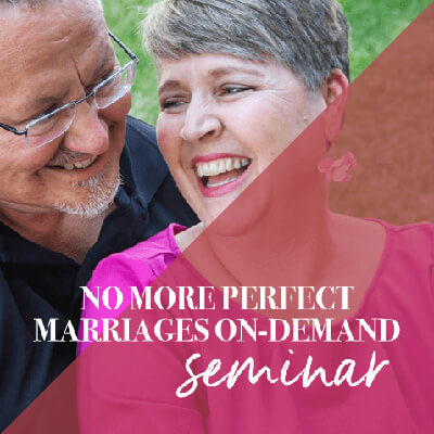 No More Perfect Marriages On-Demand Seminar