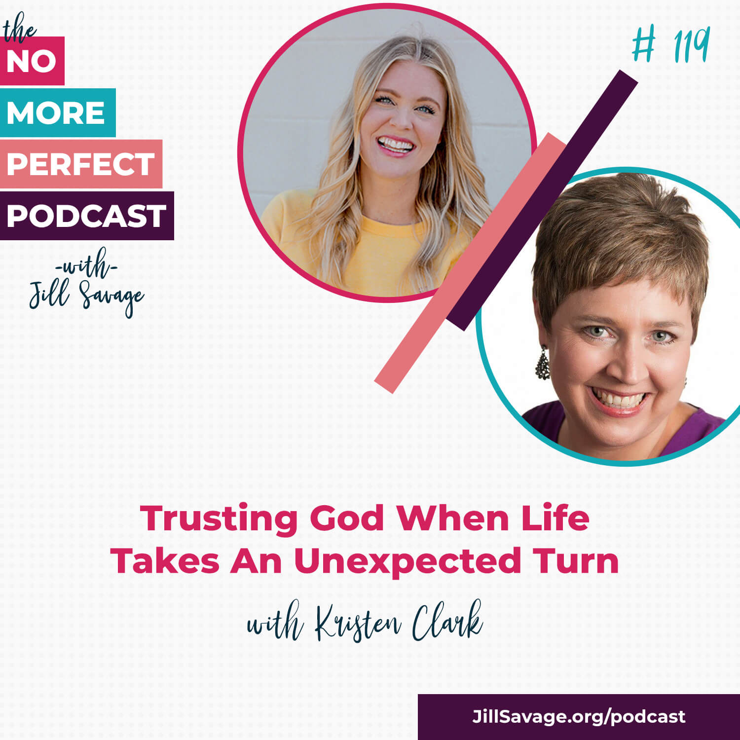 Trusting God When Life Takes An Unexpected Turn with Kristen Clark | Episode 119