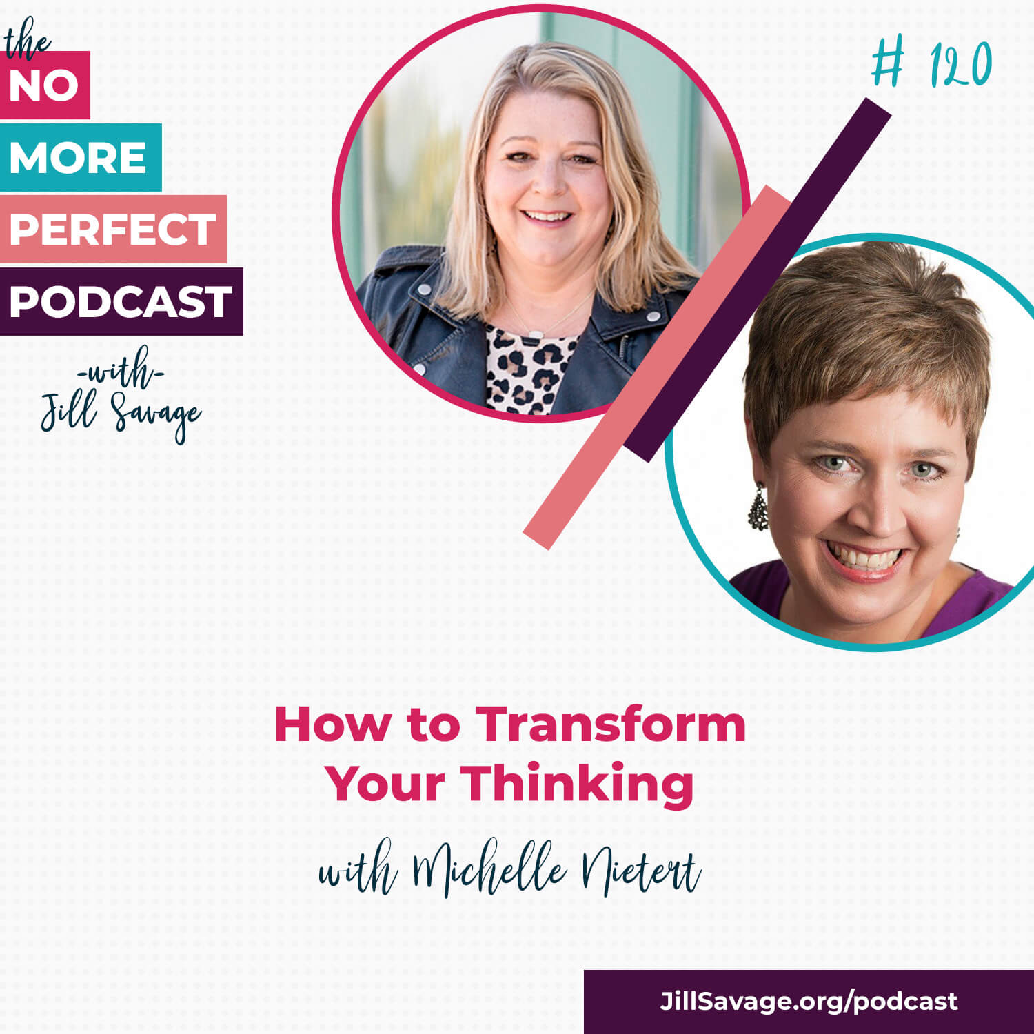 How to Transform Your Thinking with Michelle Nietert | Episode 120