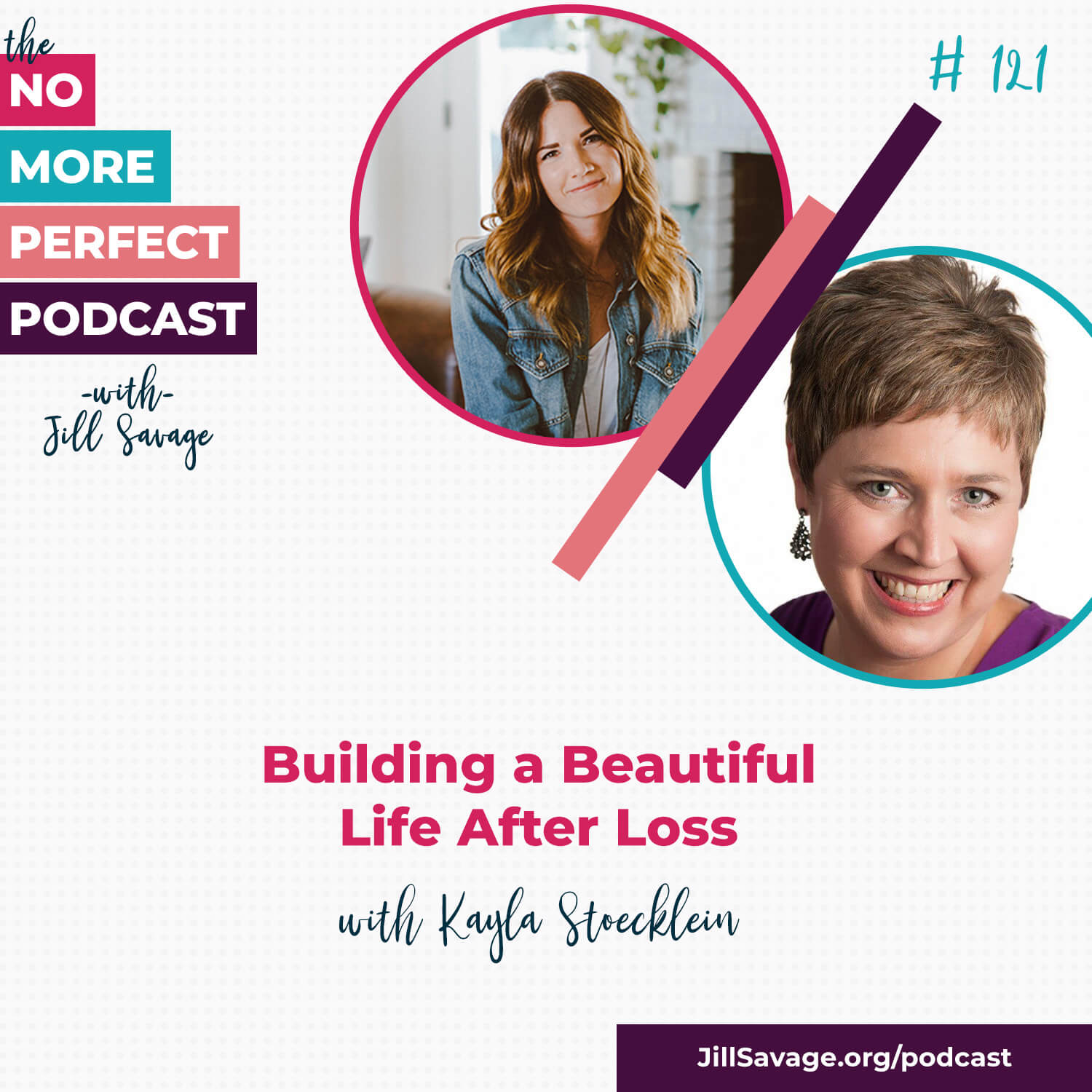 Building a Beautiful Life After Loss with Kayla Stoecklein | Episode 121