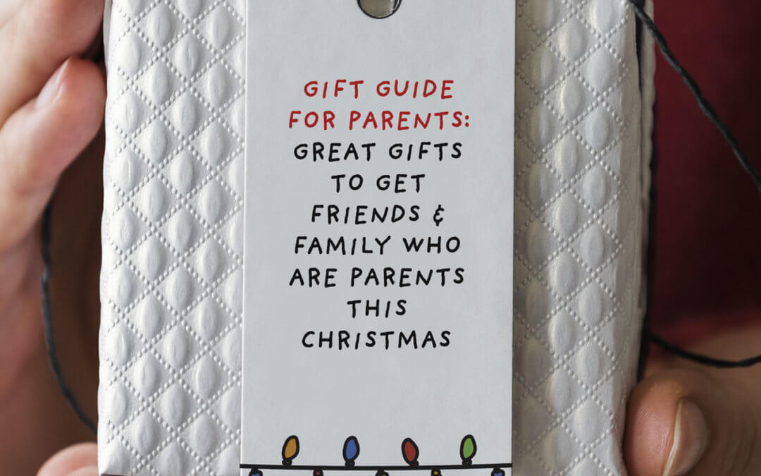 Gift Guide for Parents: Great Gifts to Get Friends & Family Who Are Parents This Christmas
