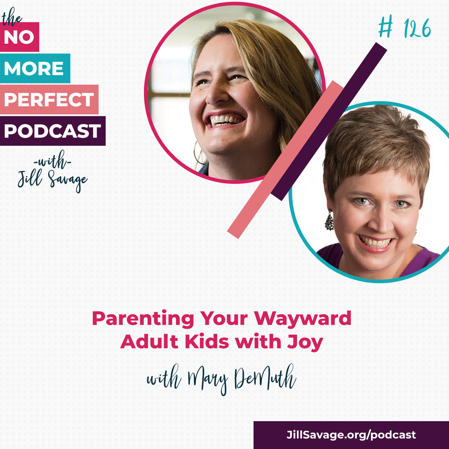 Parenting Your Wayward Adult Kids with Joy with Mary DeMuth | Episode 126