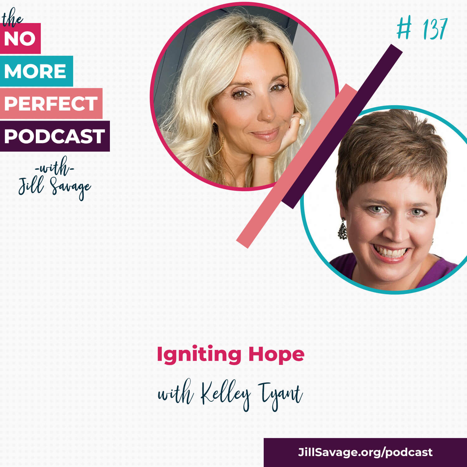 Igniting Hope with Kelley Tyan | Episode 137