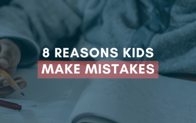 8 Reasons Kids Make Mistakes