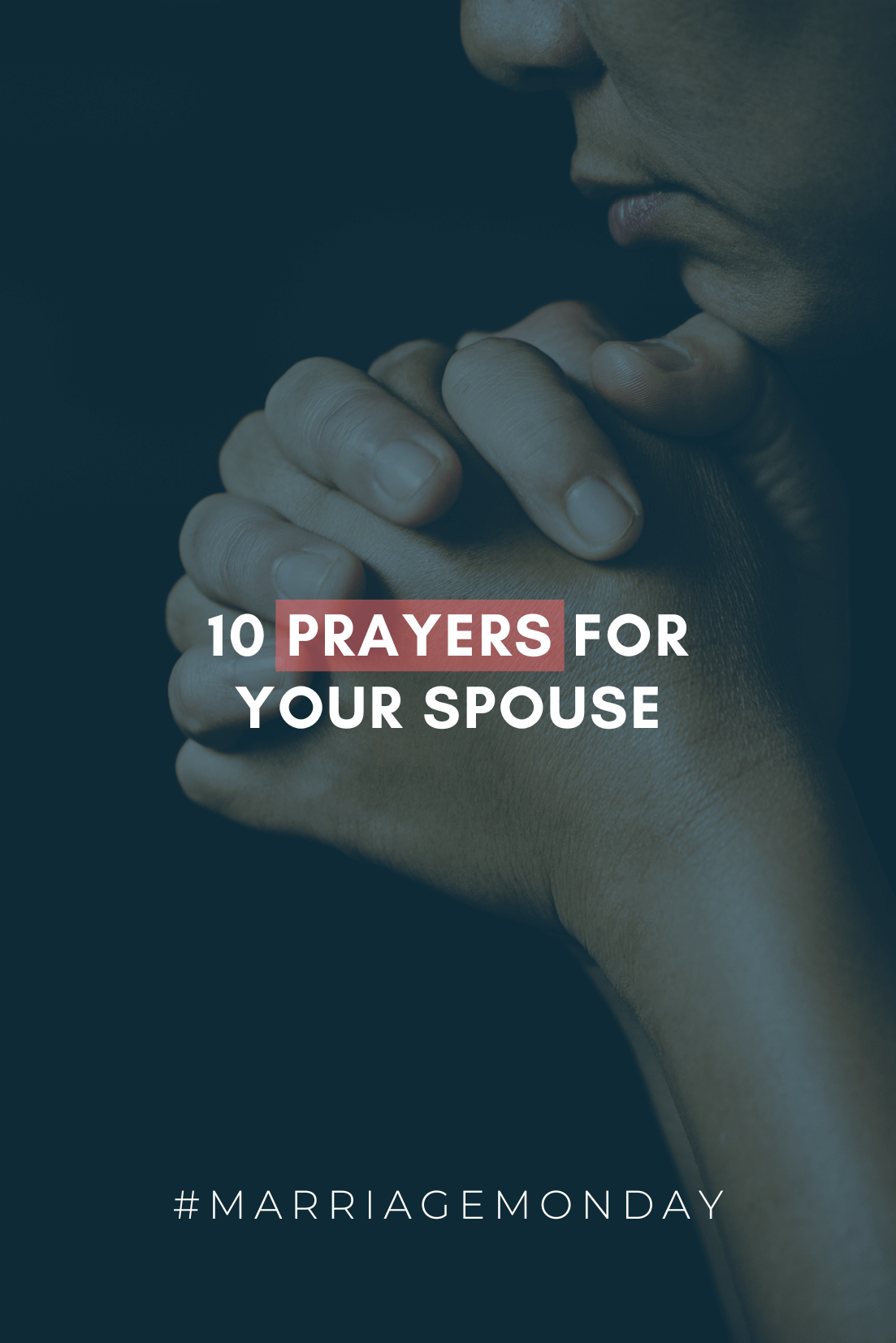 10 Prayers for Your Spouse | #MarriageMonday