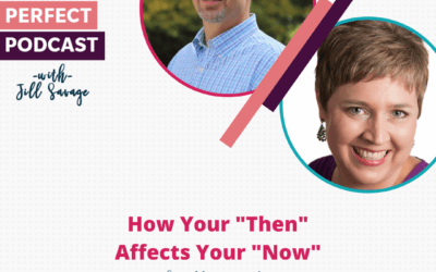 How Your “Then” Affects Your “Now” with Elliott Anderson | Episode 142